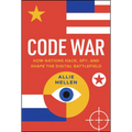 Code War: How Nations Hack, Spy, and Shape the Digital Battlefield - Hardcover