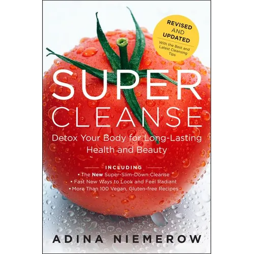 Super Cleanse Revised Edition: Detox Your Body for Long-Lasting Health and Beauty - Paperback
