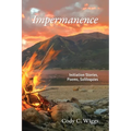 Impermanence: Initiation Stories, Poems, Soliloquies - Paperback