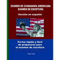 Examen de ciudadanía Americana examen de escritura versión en español: Forma rápida y fácil de prepararse para el examen de escritura - Paperback