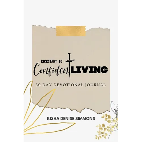 Kickstart to Confident Living: 30-Day Devotional Journal - Paperback