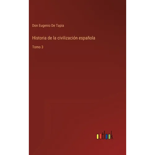 Historia de la civilización española: Tomo 3 - Hardcover