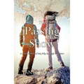 The Passing Show: A travel memoir of lust, folly and high adventure - Paperback