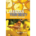 An Exodus from Obesity: Enjoying the Ride - Paperback