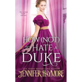How Not to Hate a Duke - Paperback