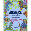 Alebrijes Mexican folk art colouring book 2: More fantastic & strange Creatures - Paperback