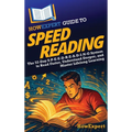 HowExpert Guide to Speed Reading: The 52-Day S-P-E-E-D-R-E-A-D-I-N-G System to Read Faster, Understand Deeper, and Master Lifelong Learning - Hardcover