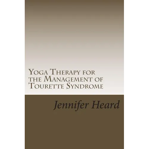 Yoga Therapy for the Management of Tourette's Syndrome - Paperback