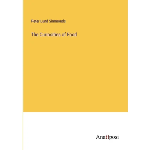 The Curiosities of Food - Paperback