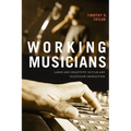 Working Musicians: Labor and Creativity in Film and Television Production - Hardcover