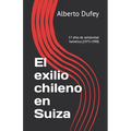El exilio chileno en Suiza: 17 años de solidaridad helvética - Paperback