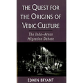 The Quest for the Origins of Vedic Culture: The Indo-Aryan Migration Debate - Paperback