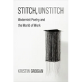 Stitch, Unstitch: Modernist Poetry and the World of Work - Paperback