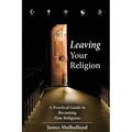 Leaving Your Religion: A Practical Guide To Becoming Non-Religious - Paperback