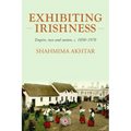 Exhibiting Irishness: Empire, Race, and Nation, C. 1850-1970 - Paperback