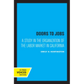 Doors to Jobs: A Study in the Organization of the Labor Market in California - Paperback