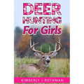 Deer Hunting for Girls - Paperback