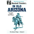 In Old Arizona: True Tales of the Wild Frontier - Paperback