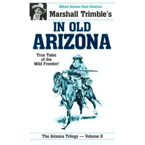 In Old Arizona: True Tales of the Wild Frontier - Paperback