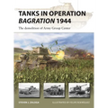 Tanks in Operation Bagration 1944: The Demolition of Army Group Center - Paperback