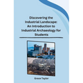 Discovering the Industrial Landscape: An Introduction to Industrial Archaeology for Students - Paperback