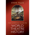 The Cambridge Guide to World Theatre History - Paperback