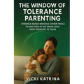 The Window of Tolerance Parenting: Evidence-Based Nervous System Tools to Keep Kids in the Green Zone from Toddlers to Teens - Paperback