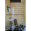 addicted.pregnant.poor - Hardcover