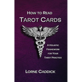 How to Read Tarot Cards: A Holistic Framework For Your Tarot Practice - Paperback