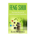 Feng Shui: The Feng Shui Art of Decluttering and Organizing - Paperback