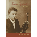 Efrem Zimbalist: A Life - Hardcover