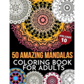 50 Amazing Mandalas Coloring Book For Adults: An Adult Coloring Book With 50 Big And Detailed Mandala Designs, High-Quality Paper, White Background, F - Paperback