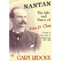 Nantan - The Life and Times of John P. Clum: Volume 1: Claverack to Tombstone 1851-1882 - Hardcover