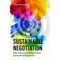 Sustainable Negotiation: What Physics Can Teach Us about International Negotiation - Hardcover