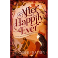 After Happily Ever: An Epic Novel of Midlife Rebellion - Paperback