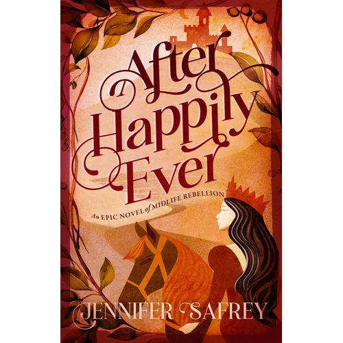 After Happily Ever: An Epic Novel of Midlife Rebellion - Paperback