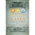 Stocks, Bonds & Taxes: Textbook Edition: A Comprehensive Handbook and Investment Guide for Everybody - Paperback