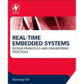 Real-Time Embedded Systems: Design Principles and Engineering Practices - Paperback