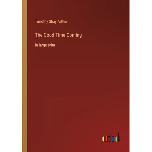 The Good Time Coming: in large print - Paperback