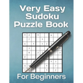 Very Easy Sudoku Puzzle Book For Beginners: 200 most easiest sudoku puzzles for newbies. - Paperback
