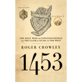 1453: The Holy War for Constantinople and the Clash of Islam and the West - Hardcover