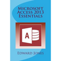 Microsoft Access 2013 Essentials - Paperback