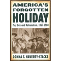 America's Forgotten Holiday: May Day and Nationalism, 1867-1960 - Hardcover