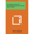 Introduction to Electromagnetic Fields and Waves - Paperback