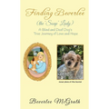 Finding Beverlee (the 'Soap' Lady): A Blind and Deaf Dog's True Journey of Love and Hope - Hardcover
