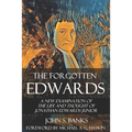 The Forgotten Edwards: A New Examination of the Life and Thought of Jonathan Edwards Junior - Paperback