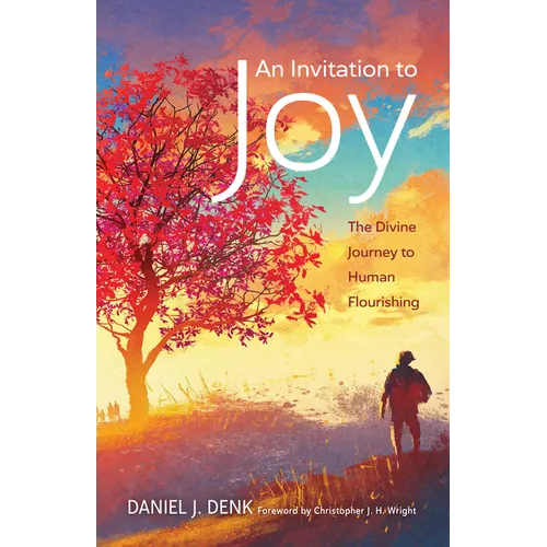 An Invitation to Joy: The Divine Journey to Human Flourishing - Paperback