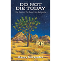Do Not Die Today: Use Caution! The Desert Can Be Deadly - Paperback