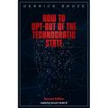 How to Opt-Out of the Technocratic State: 2nd Edition - Paperback