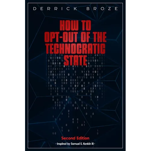How to Opt-Out of the Technocratic State: 2nd Edition - Paperback